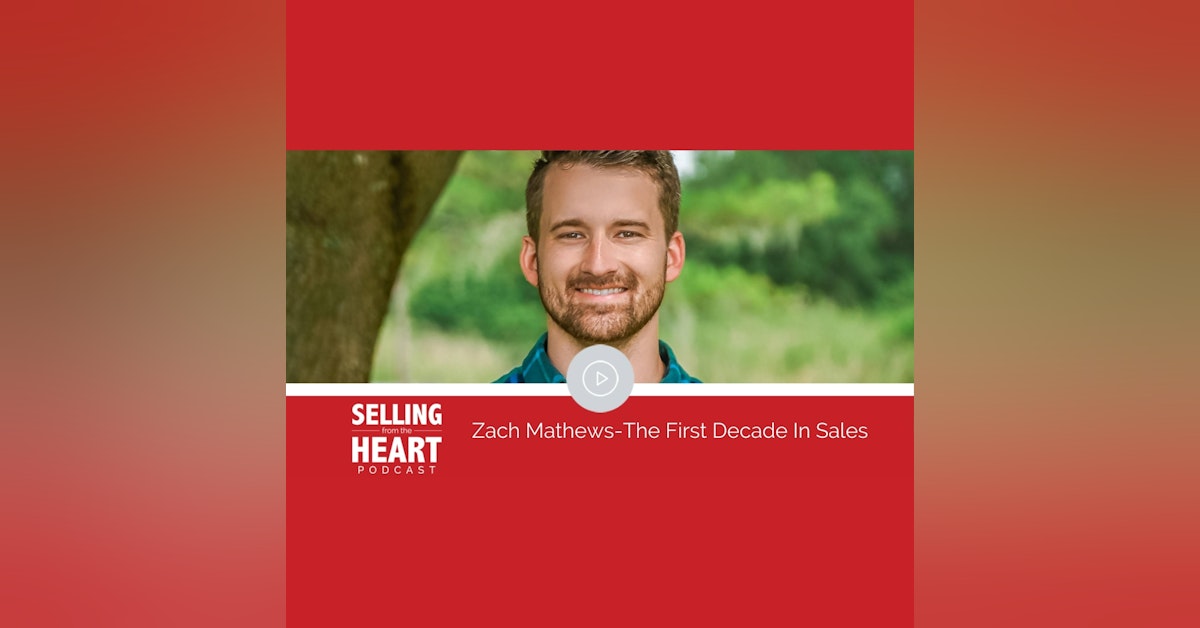 Zach Mathews-The First Decade In Sales