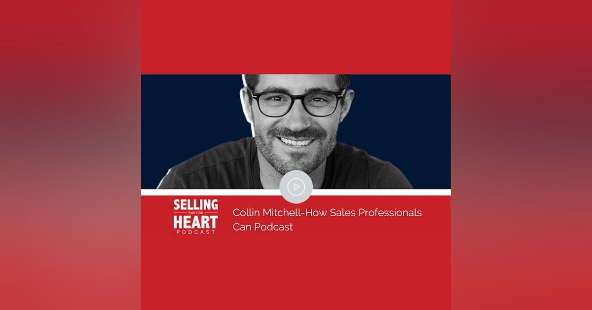 Collin Mitchell-How Sales Professionals Can Podcast