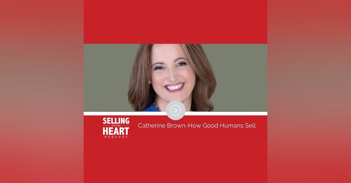 Catherine Brown-How Good Humans Sell