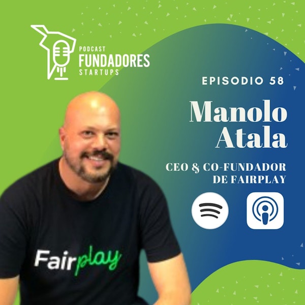 Manolo Atala | Fairplay | De músico a emprendedor e inversionista  | Ep. 58 Image