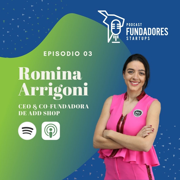 Romina Arrigoni Samsó | Add Shop | Atrévete a pensar en grande | Ep. 3