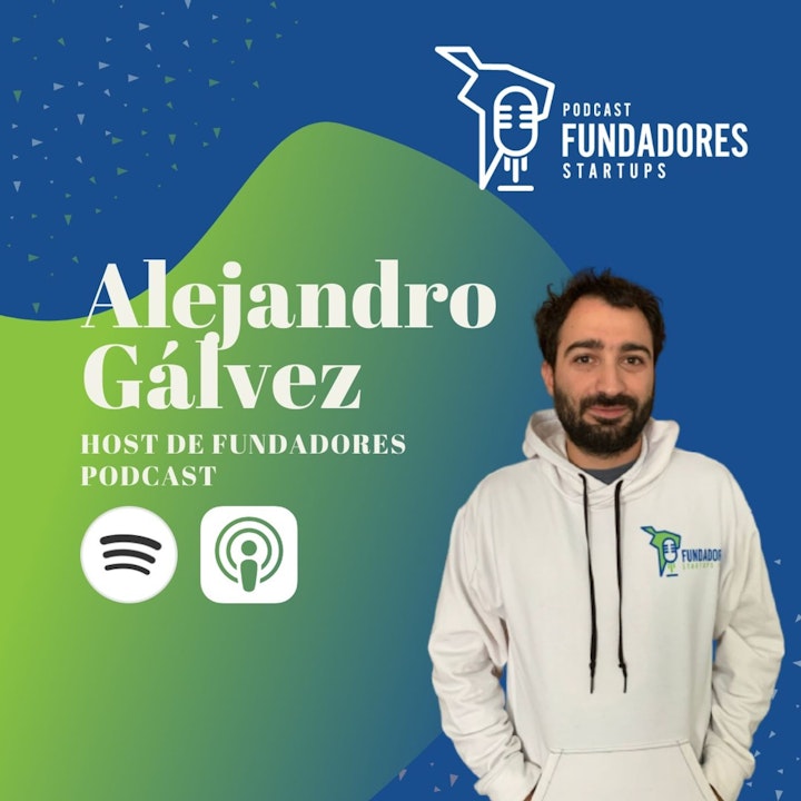 Alex Gálvez 🇲🇽 | Fundadores | La historia detrás de Fundadores
