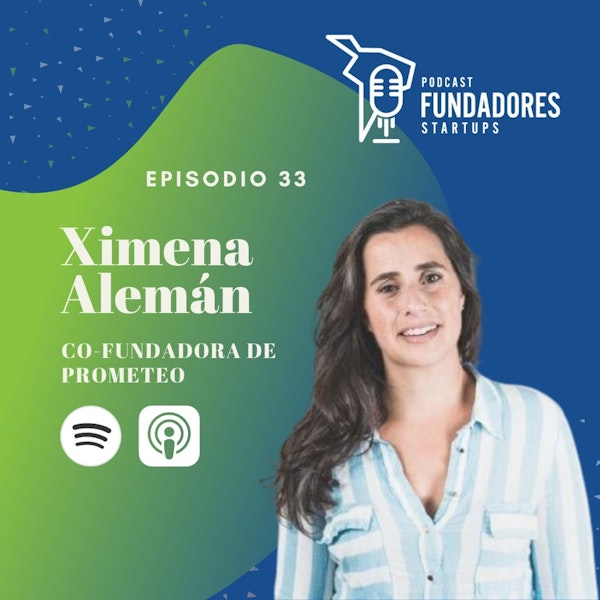 Ximena Alemán | Prometeo | Open banking el futuro de fintech | Ep. 33 Image