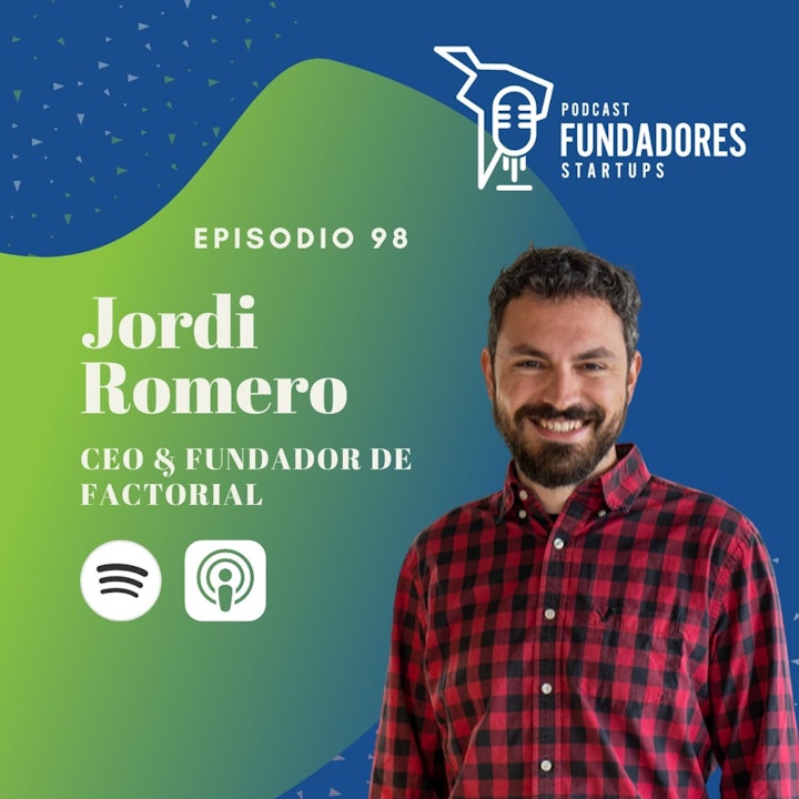 Jordi Romero 🇪🇸 | Factorial | ¿De verdad conoces tus fortalezas y debilidades?| Ep. 98