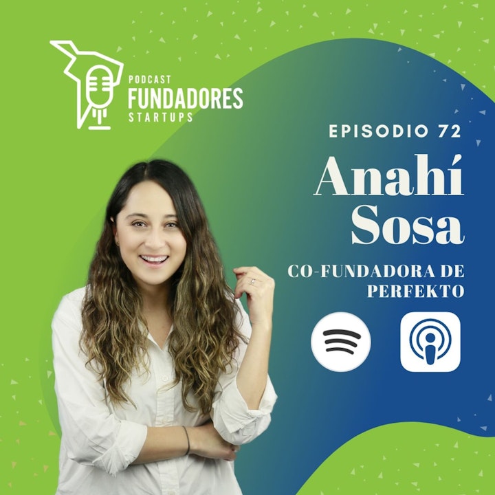 Anahí Sosa | Perfekto | Work smarter not harder | Ep. 72