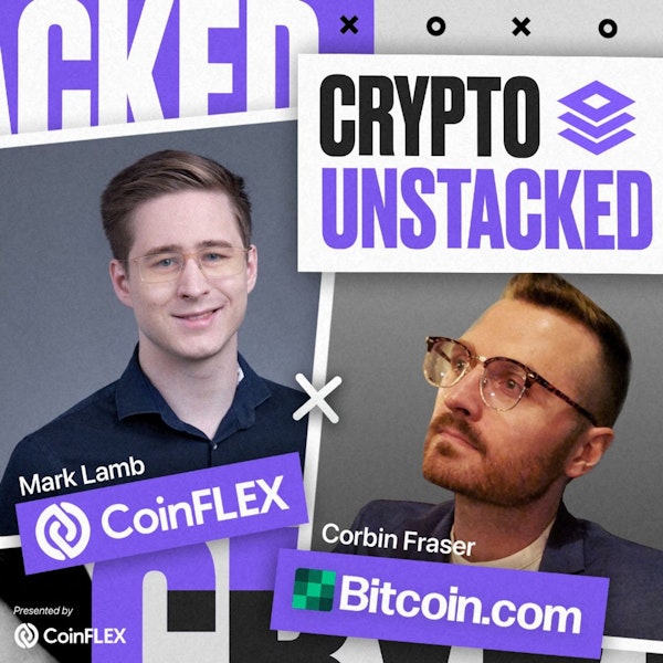 Special Episode: Bitcoin.com x CoinFLEX | 25 Million Wallets. One Gateway to Trade and Earn Crypto.