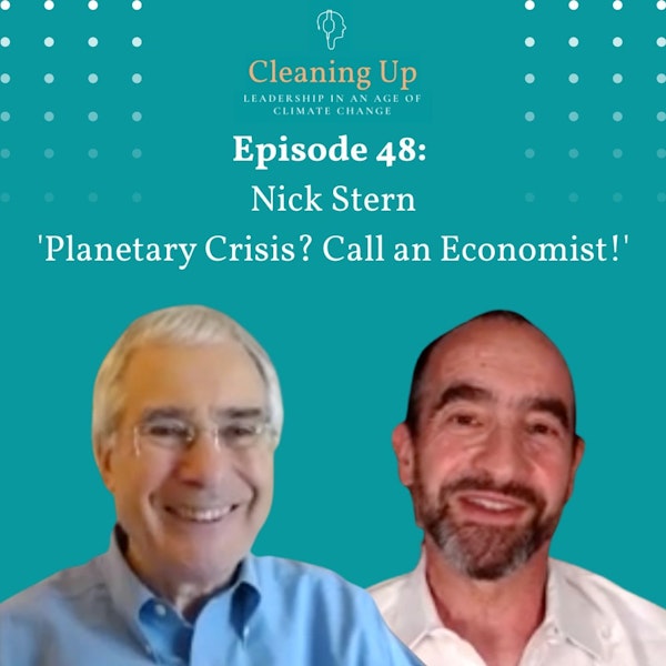 Ep48: Nick Stern 'Planetary Crisis? Call an Economist!'