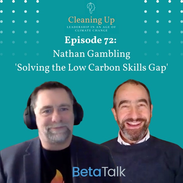 Ep72: Nathan Gambling 'Solving the Low Carbon Skills Gap'
