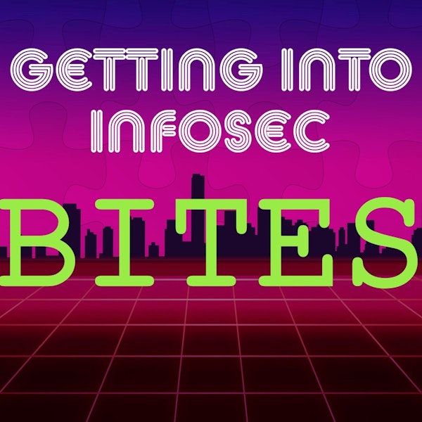 BONUS - Announcing Getting Into Infosec BITES Image