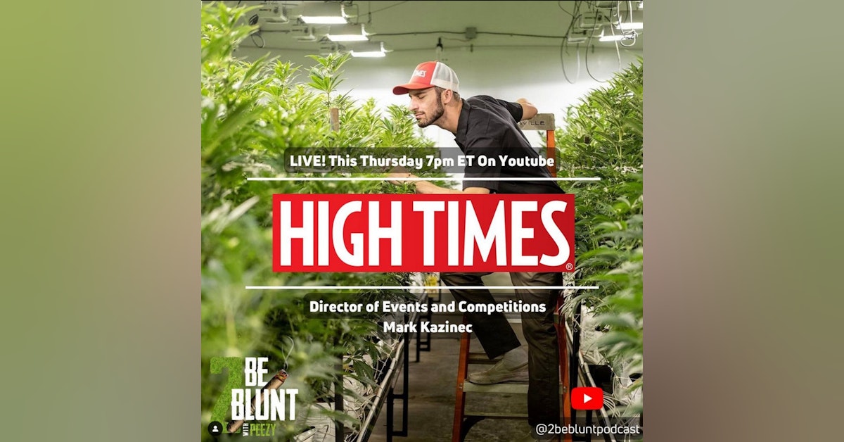 High Times With Mark Kazinec