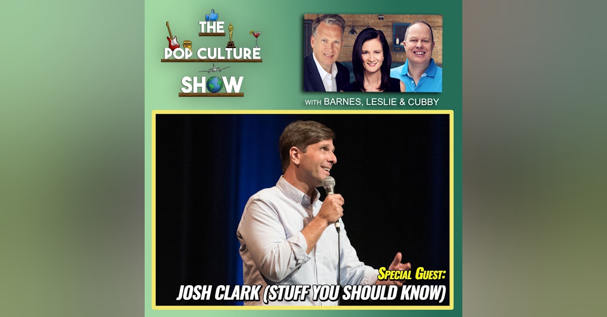 Josh Clark from Stuff You Should Know Interview + This Week in Pop Culture