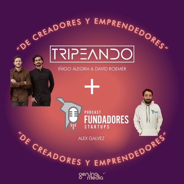 Alex Gálvez | Tripeando ft. Fundadores | Ep. 42 Image