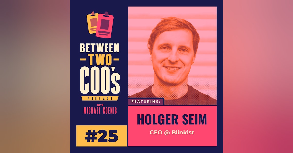 Blinkist Co-Founder & CEO Holger Seim on growing to 21M users, optimizing your information intake, geographic expansion, and experimenting with a 4-day workweek