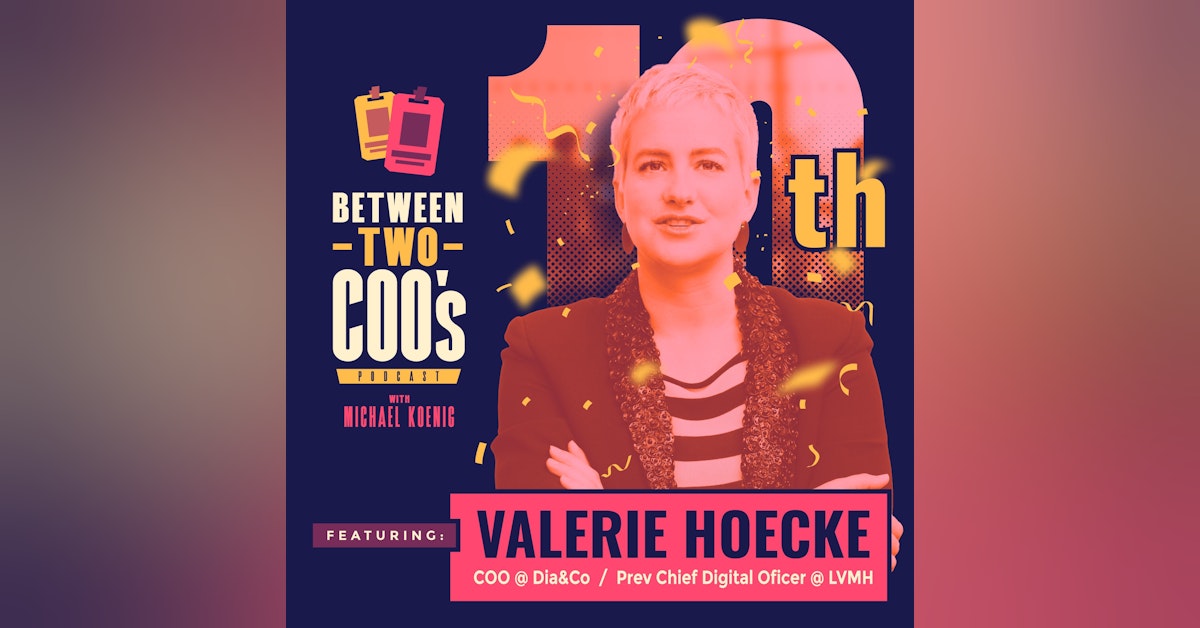 Valerie Hoecke, Dia&Co. COO, fmr CDO at LVMH, on How a $50B Company Preps You For Anything, Try Before You Buy, Going From Growth to Survival Mode and Back, and Size Discrimination