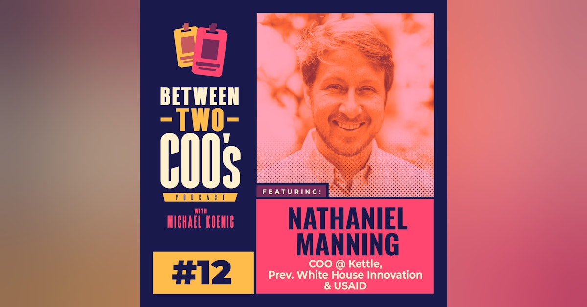 Kettle COO, & White House Innovation, Nathaniel Manning on Balancing Risk In A Changing Climate, Structure Without Bureaucracy, Evolution By Design, Good Decision Making, the Social Contract of Insurance, and Sitting on a Monastery Cushion