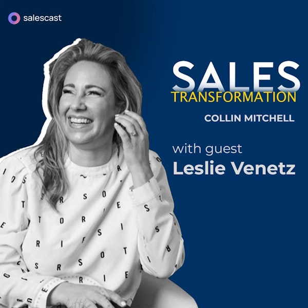 #300 S2 Episode 169 - TRANSITION + TRANSFORMATION: Leslie Venetz’s Transition From Sales Leadership To Sales Team Building And Transforming From Worker to Entrepreneur Image