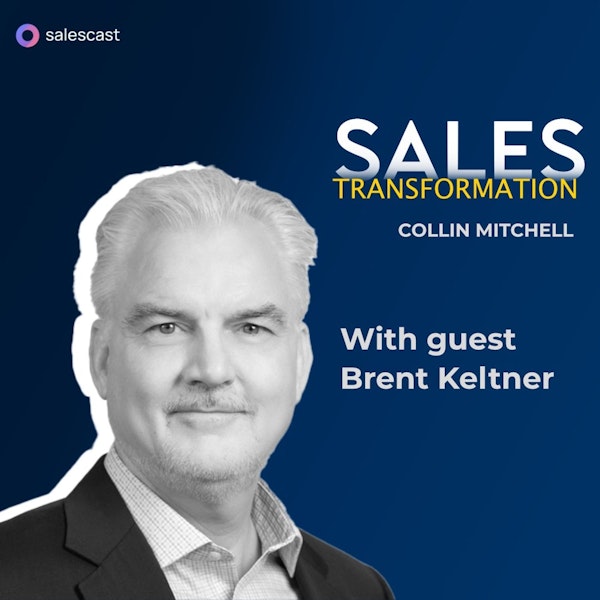 #207 S2 Episode 76 - How to Partner with You to Win Faster & More Often with Brent Keltner Image