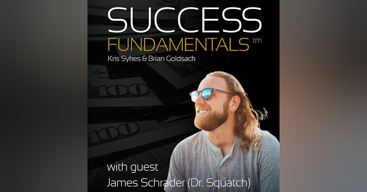 Learn And Grow with James Schrader (Dr. Squatch)