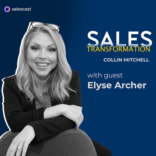 #303 S2 Episode 172 - I GOT THE POWER: Elyse Archer On Her Journey Of Embracing Change And Revolutionizing Sales Image