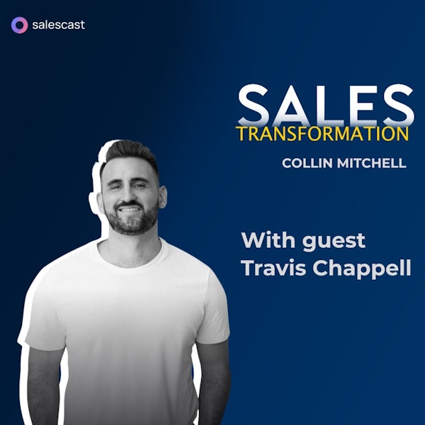 #248 S2 Episode 117 - From Knocking on Doors to All-in on Podcasting with Travis Chappell Image