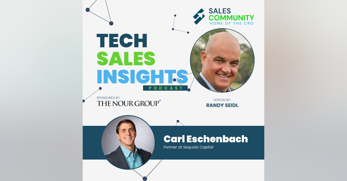 E100 Part 1 - The Journey to Becoming a Tech Sales Legend - with Carl Eschenbach