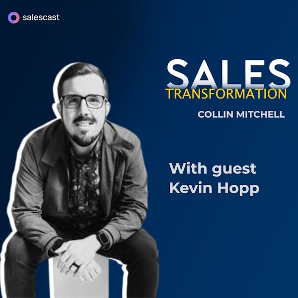 #229 S2 Episode 98 - From Psychology Major to A Phone Freak & SDR/BDR Advocate with Kevin Hopp Image