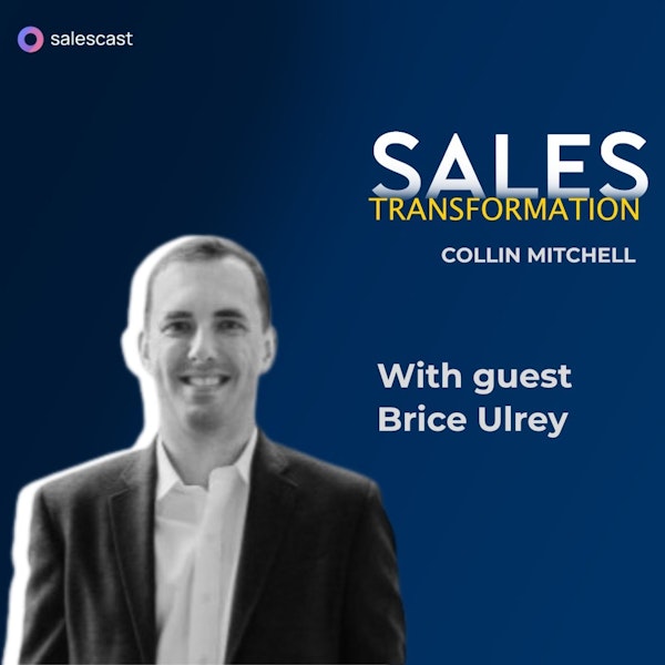 #245 S2 Episode 114 - From Selling Car Rentals to Selling IT and Building a New Territory  with Brice Ulrey Image