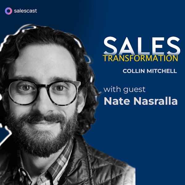 #308 S2 Episode 177 - WE ARE THE CHAMPIONS! Nate Nasralla On Committed Champions In Sales Processes