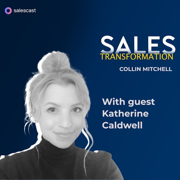 #193 S2 Episode 62 - From College Graduate to Rock Star SDR Coach with Katherine Caldwell Image