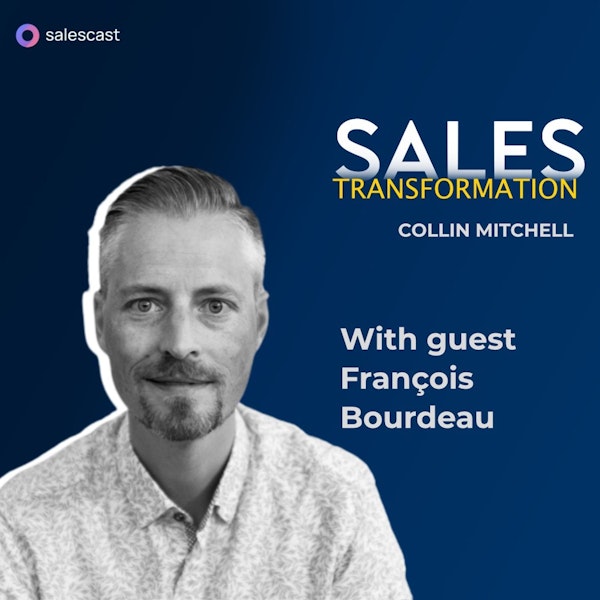 #198 S2 Episode 67 - Learn by Teaching — Real-Time Feedback Improves Your Sales Process with François Bourdeau Image