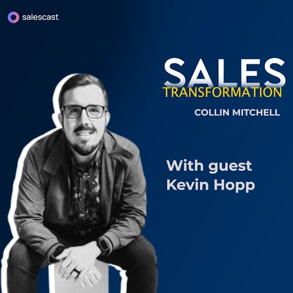 #256 S2 Episode 125 - What It Takes To Be Successful In Sales With Kevin Hopp Image