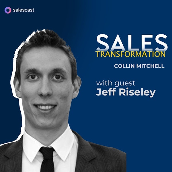 #278 S2 Episode 147 - FEEL WELL BEFORE YOU SELL! Improving your Mental Resilience and Wellness with Jeff Riseley Image