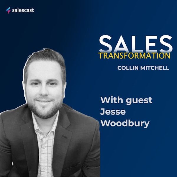 #174 S2 Episode 43 - Transactional Seller to Successful Strategic Seller with Jesse Woodbury Image