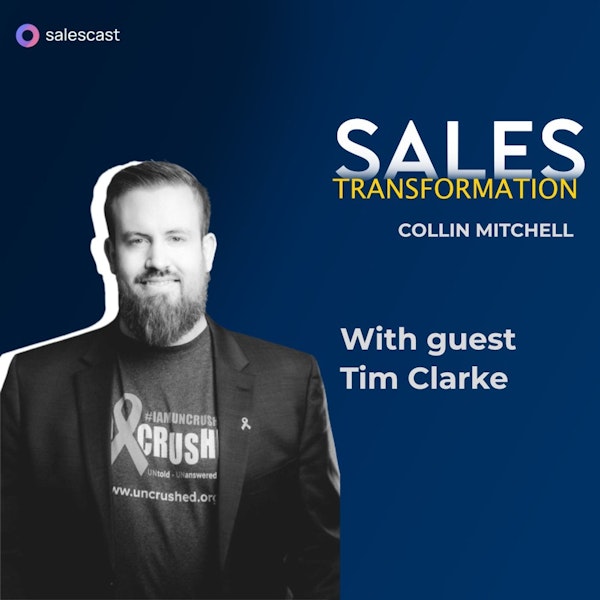 #219 S2 Episode 88 - Overcoming Personal Struggles to Helping Sellers become Uncrushed with Tim Clarke Image