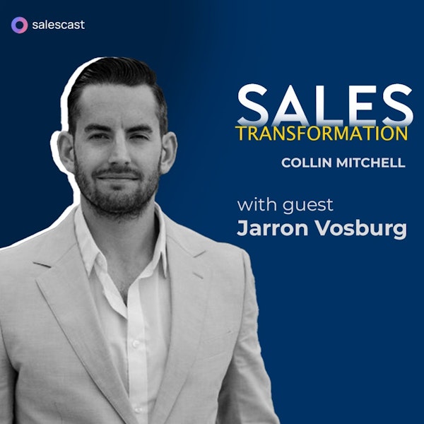 #283 S2 Episode 152 - JUMP IN! With JumpCrew VP of Sales, Jarron Vosburg, on Understanding the Customer’s Intent to Build Solid Connections Image