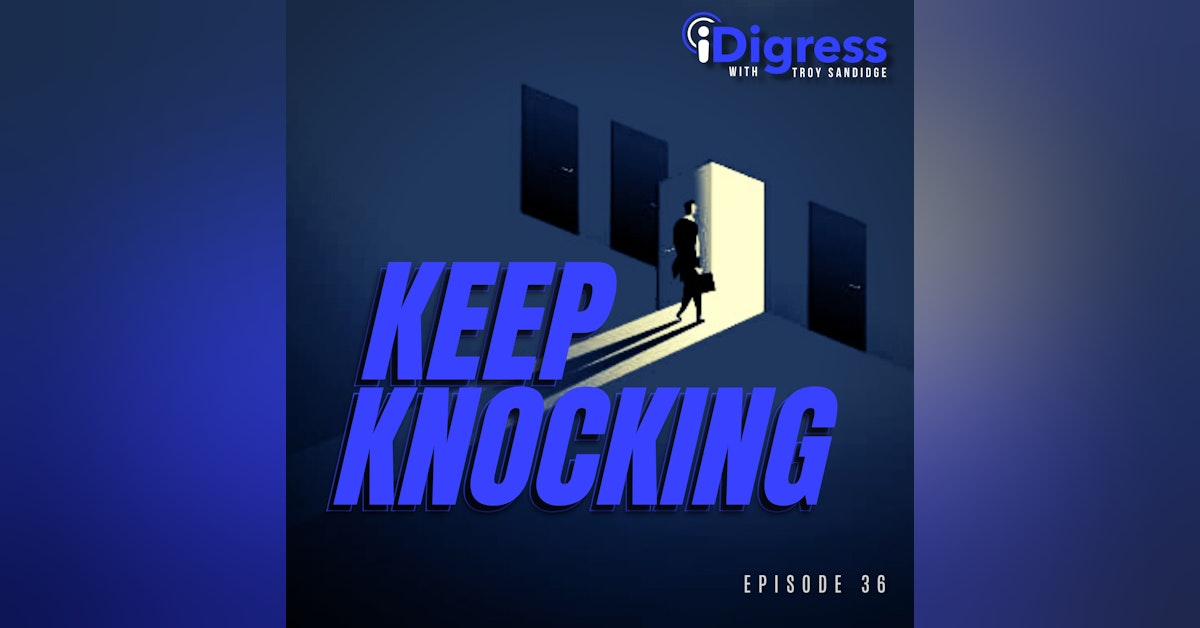 Ep 36. Learn From A Door To Door Salesman. Successful Sales, Marketing, & Growth Is A Methodology You Can Only Develop By Knocking.