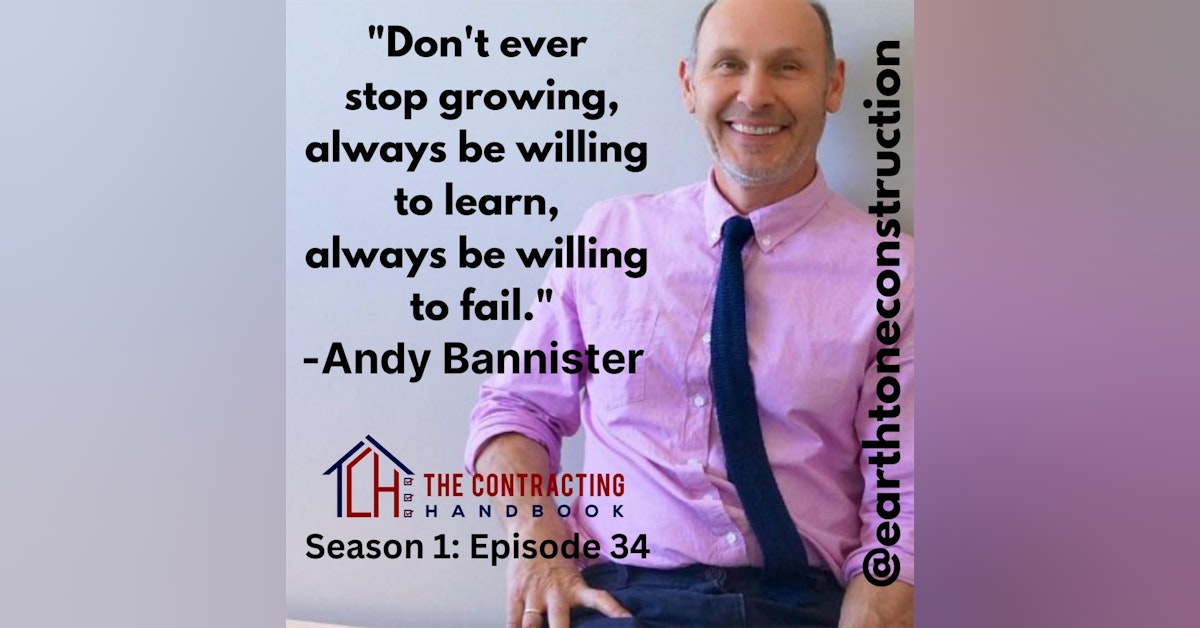 Andy Bannister, President and Founder of Earthtone Construction (Part 1)