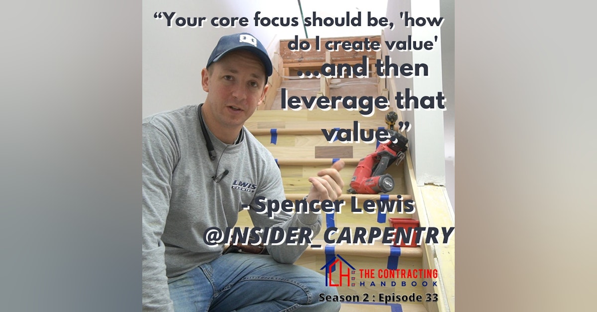 Spencer Lewis of Insider Carpentry: Creating value and a business around his trade