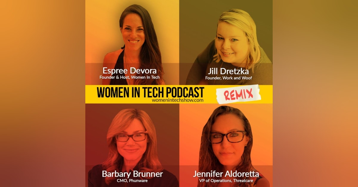 Remix: Jill Dretzka, Jennifer Aldoretta, and Barbary Brunner: Women In Tech
