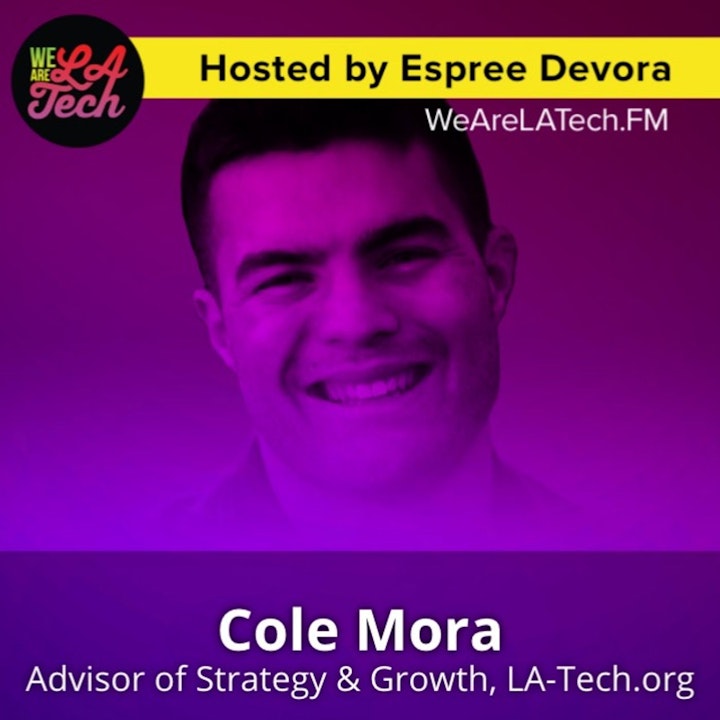 Cole Mora of LA-Tech.org: WeAreLATech Startup Spotlight