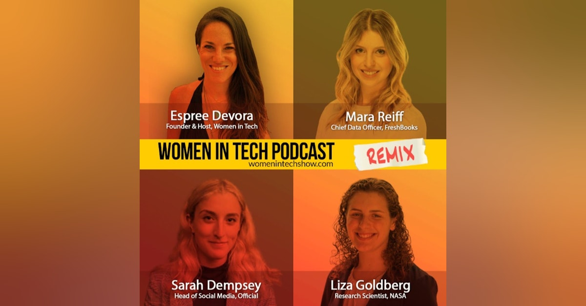 Remix: Liza Goldberg, Sarah Dempsey, and Mara Reiff: Women In Tech