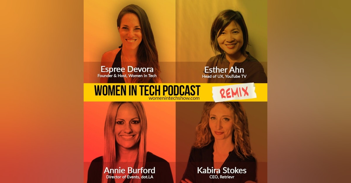 Remix: Esther Ahn, Kabira Stokes, and Annie Burford: Women In Tech