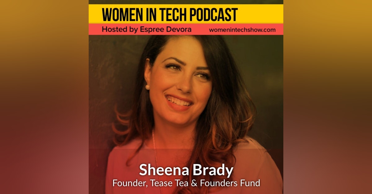 Sheena Brady of Tease Tea and Founders Fund: Women In Tech Ontario
