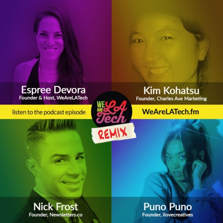 Remix: Nick Frost, Puno Puno, and Kim Kohatsu: WeAreLATech Startup Spotlight