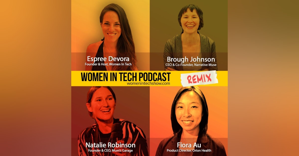 Remix: Brough Johnson, Natalie Robinson, and Fiora Au: Women In Tech