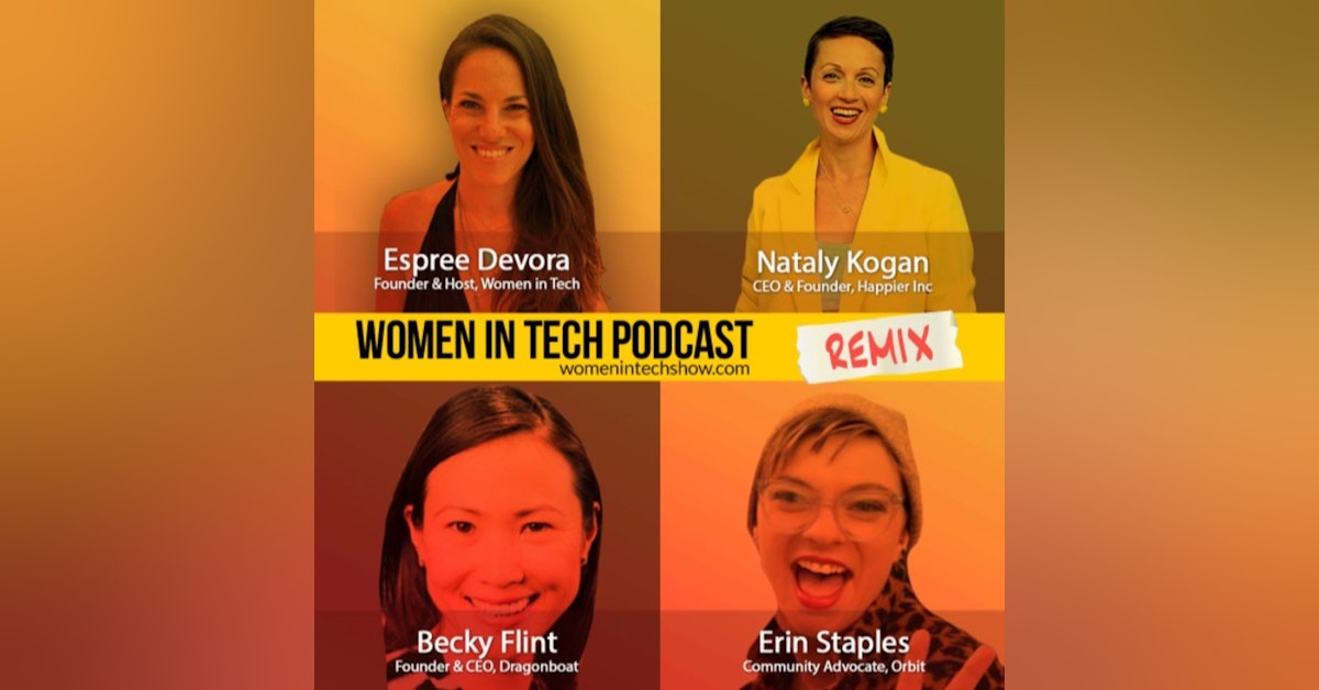 Remix: Becky Flint, Erin Staples, and Nataly Kogan: Women In Tech