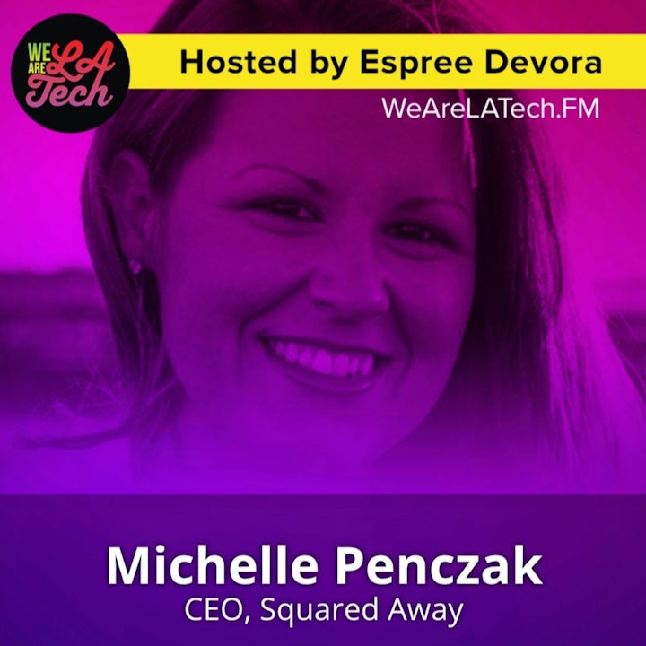 Michelle Penczak of Squared Away: WeAreLATech Startup Spotlight