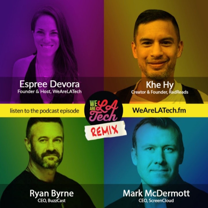 Remix: Mark McDermott, Ryan Byrne, and Khe Hy: WeAreLATech Startup Spotlight