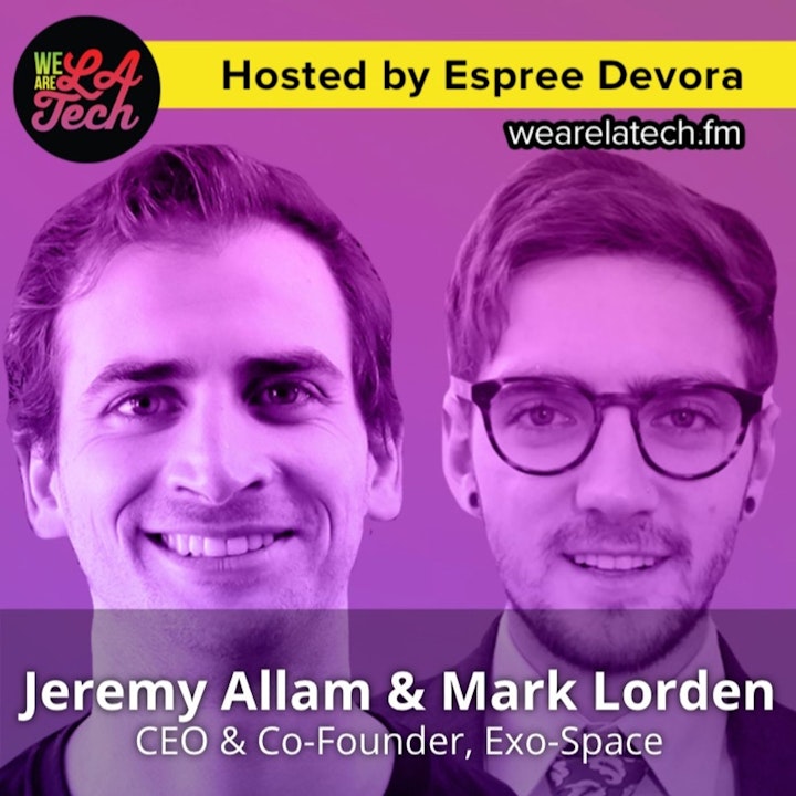 Jeremy Allam and Mark Lorden of Exo-Space: WeAreLATech Startup Spotlight