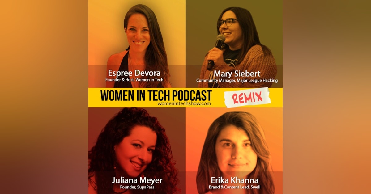 Remix: Erika Khanna, Mary Siebert, and Juliana Meyer: Women In Tech